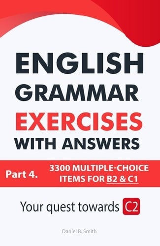 English Grammar Exercises with answers Part 4: Your quest towards C2